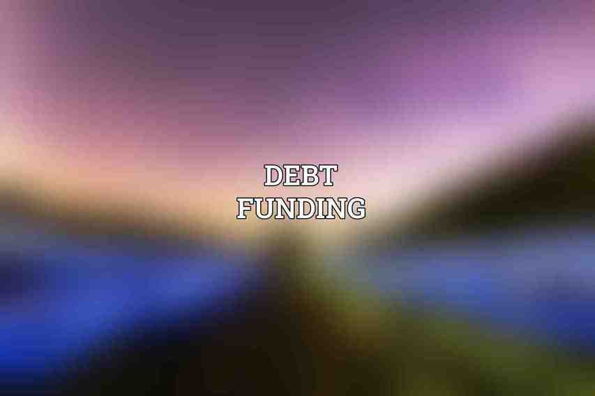 Debt Funding
