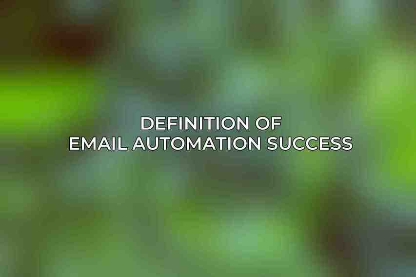 Definition of Email Automation Success