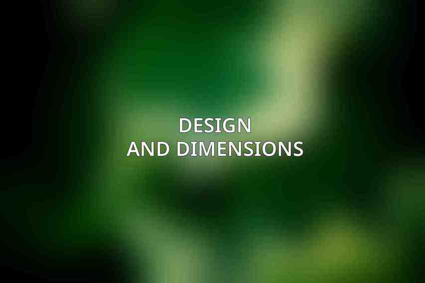 Design and Dimensions