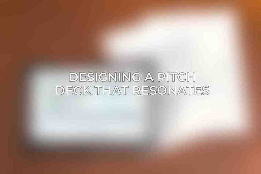 Designing a Pitch Deck that Resonates