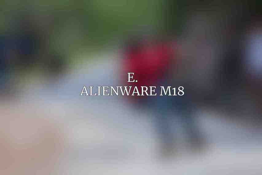 E. Alienware m18