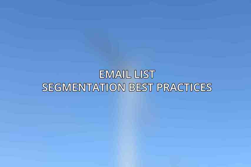 Email List Segmentation Best Practices