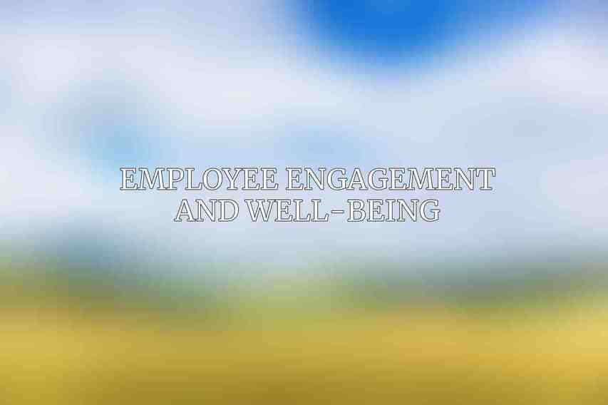 Employee Engagement and Well-being