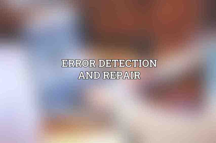 Error Detection and Repair