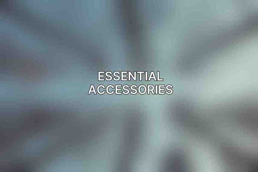 Essential Accessories