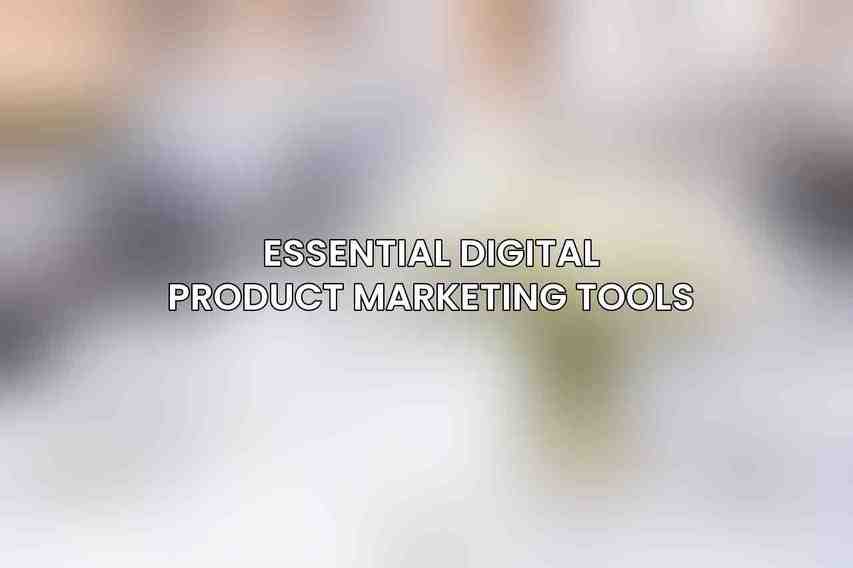 Essential Digital Product Marketing Tools