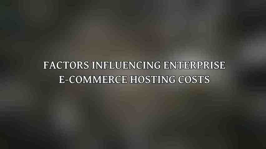 Factors Influencing Enterprise E-commerce Hosting Costs