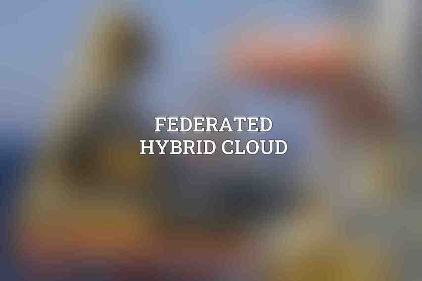 Federated Hybrid Cloud