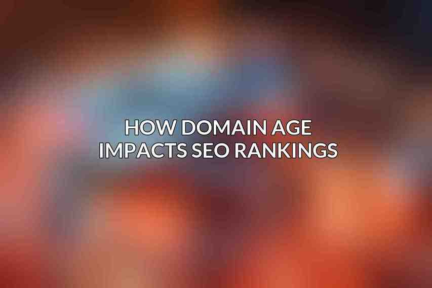 How Domain Age Impacts SEO Rankings