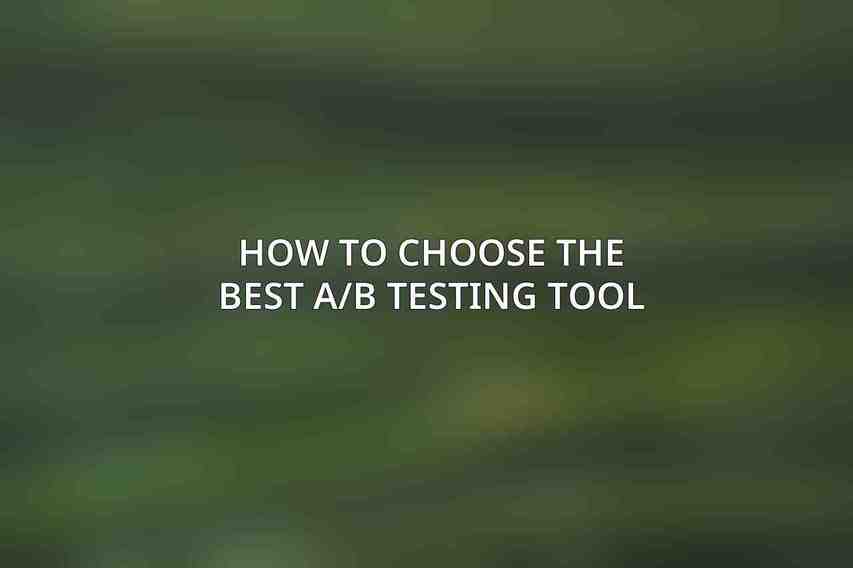 How to Choose the Best A/B Testing Tool