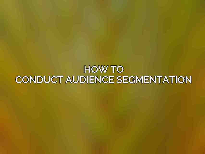 How to Conduct Audience Segmentation