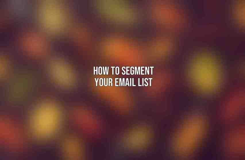 How to Segment Your Email List