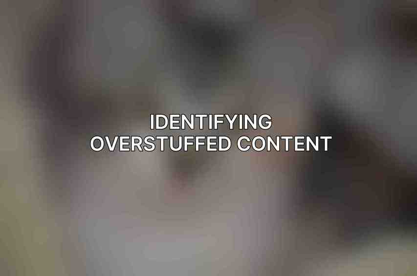 Identifying Overstuffed Content