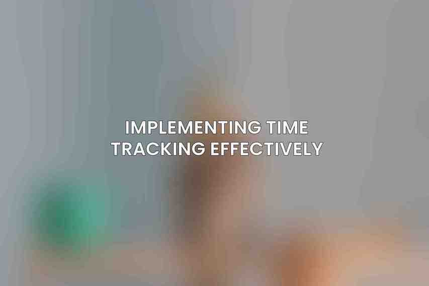 Implementing Time Tracking Effectively