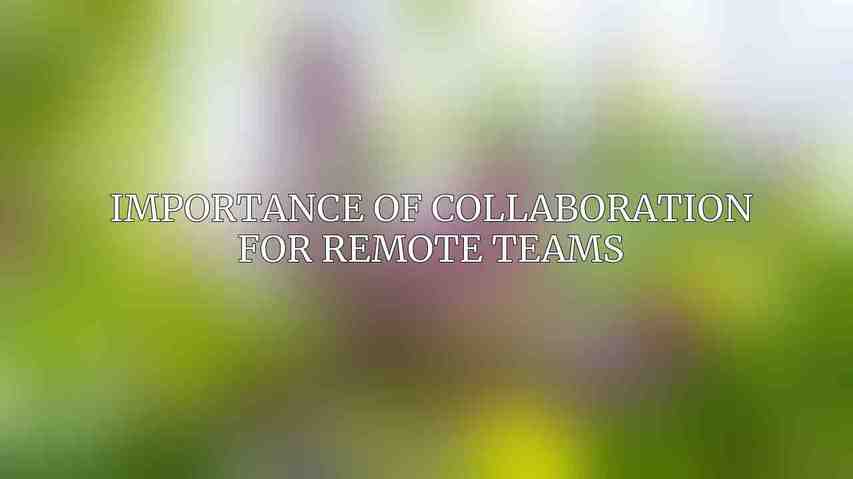Importance of Collaboration for Remote Teams
