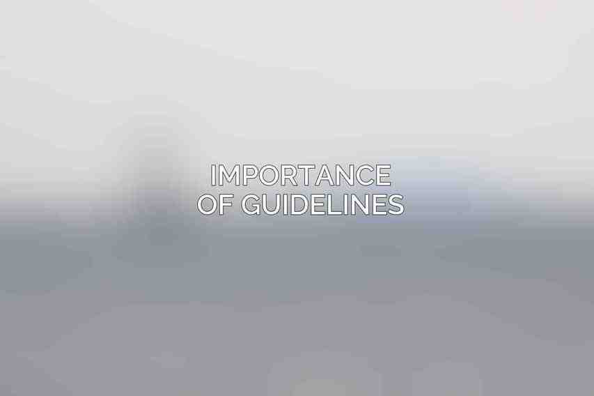 Importance of Guidelines