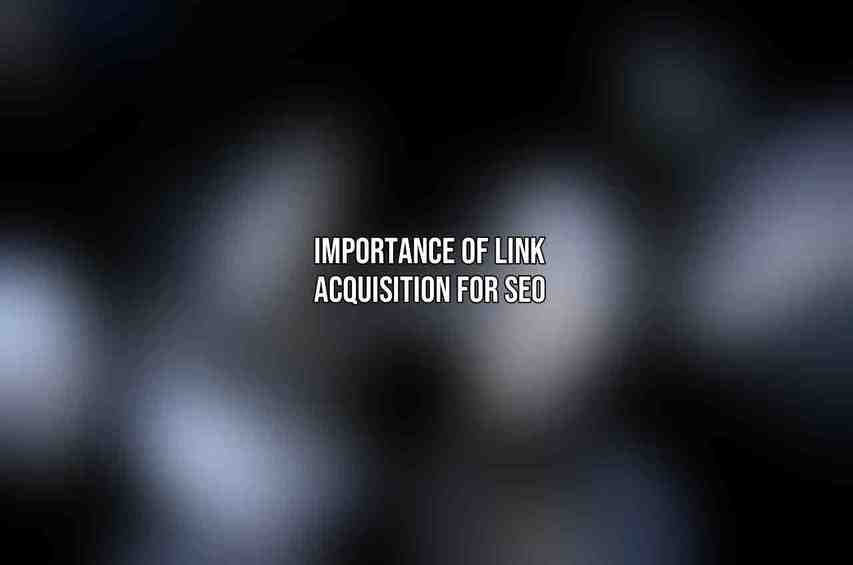 Importance of link acquisition for SEO