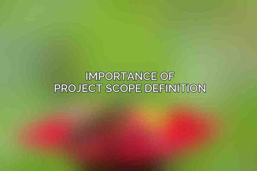 Importance of Project Scope Definition