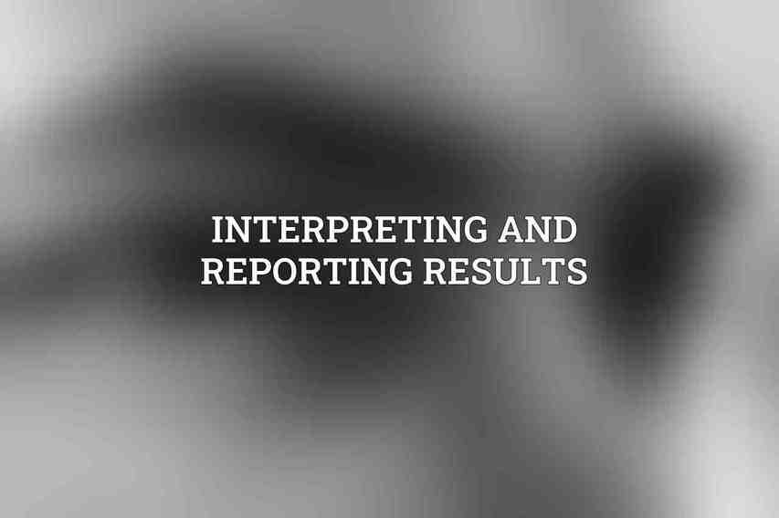 Interpreting and Reporting Results
