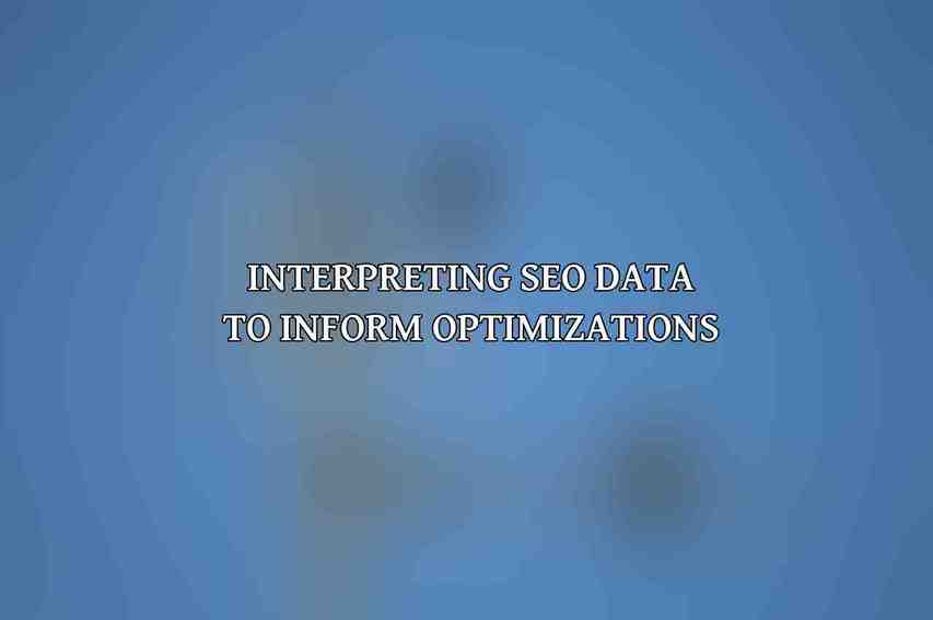 Interpreting SEO Data to Inform Optimizations