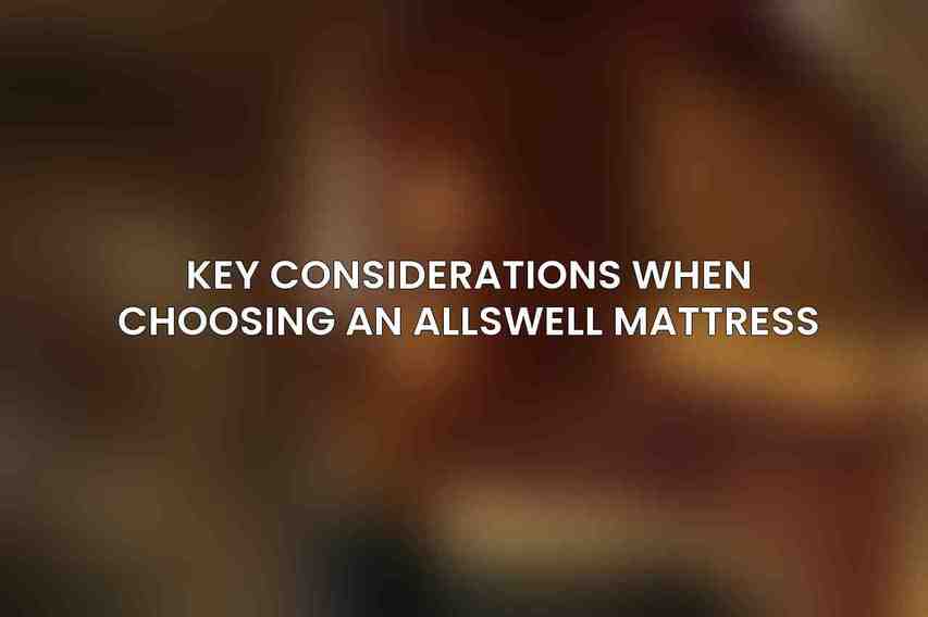 Key Considerations When Choosing an Allswell Mattress