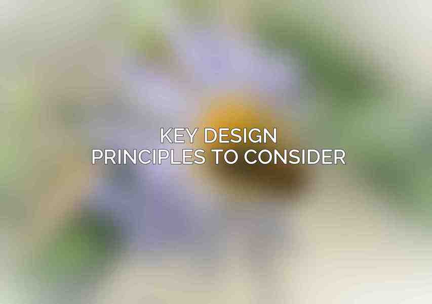 Key design principles to consider