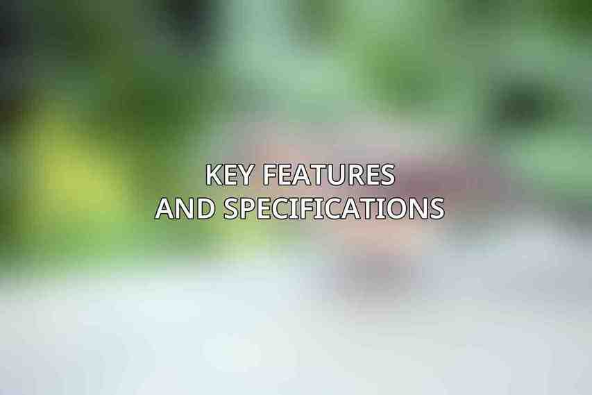 Key Features and Specifications