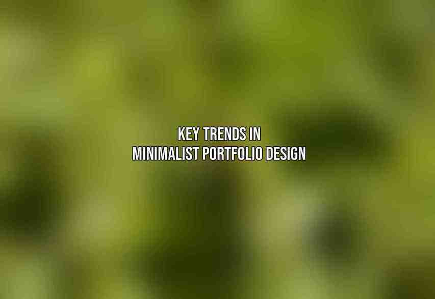 Key Trends in Minimalist Portfolio Design