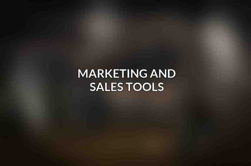 Marketing and Sales Tools