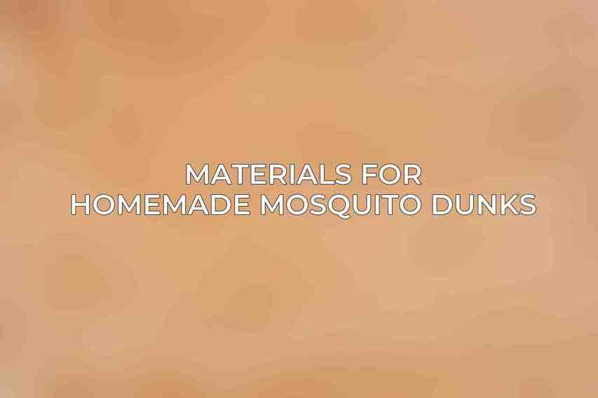 Materials for Homemade Mosquito Dunks