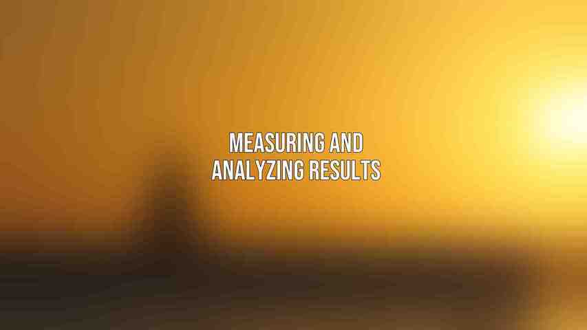 Measuring and Analyzing Results