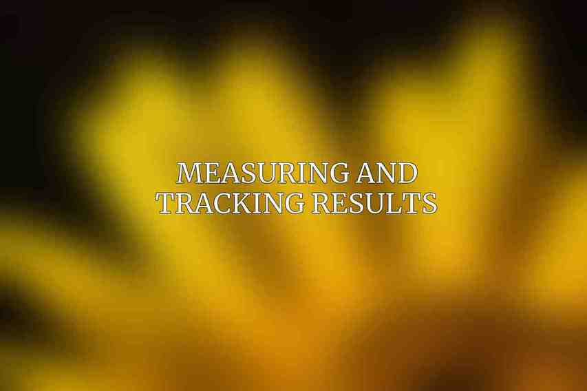 Measuring and Tracking Results