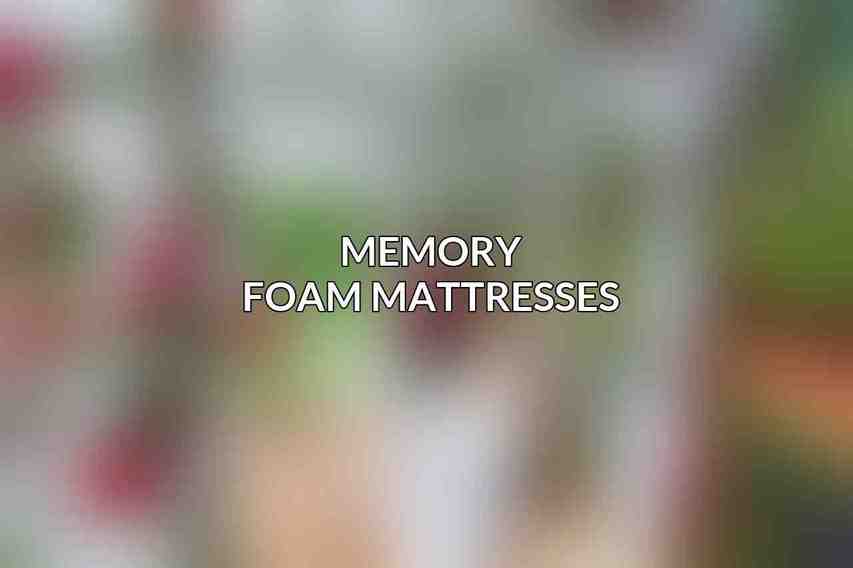 Memory Foam Mattresses