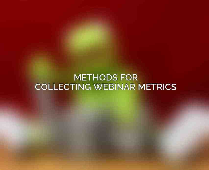 Methods for Collecting Webinar Metrics