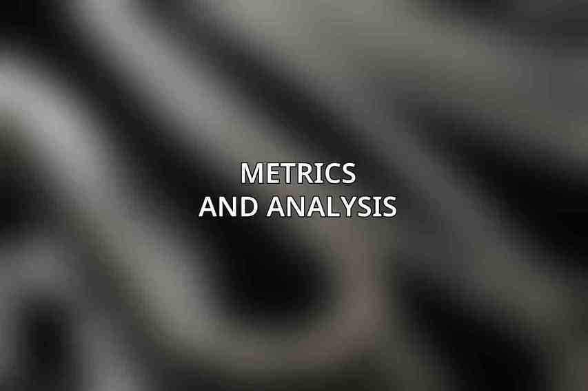 Metrics and Analysis