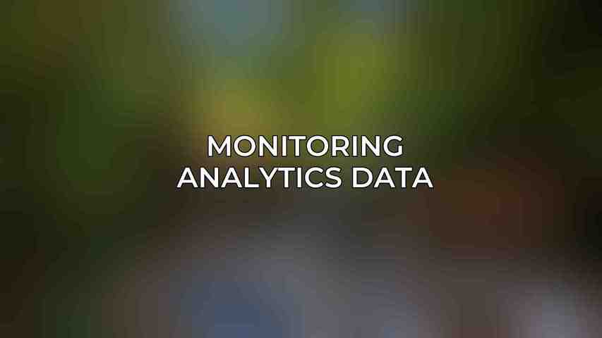 Monitoring Analytics Data
