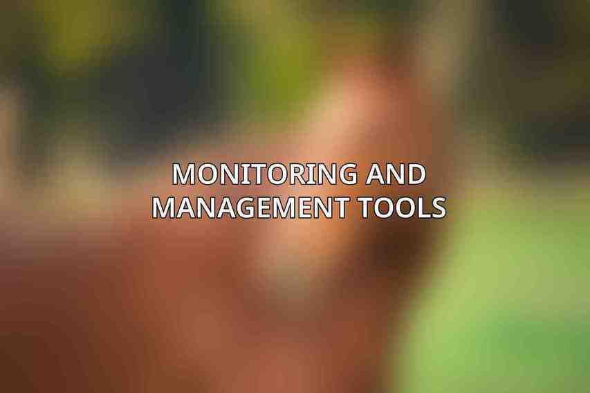 Monitoring and Management Tools
