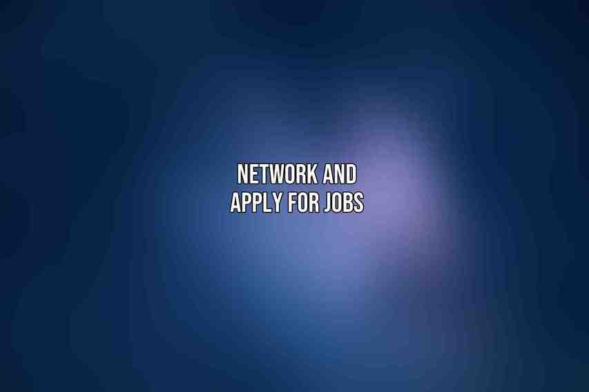 Network and Apply for Jobs