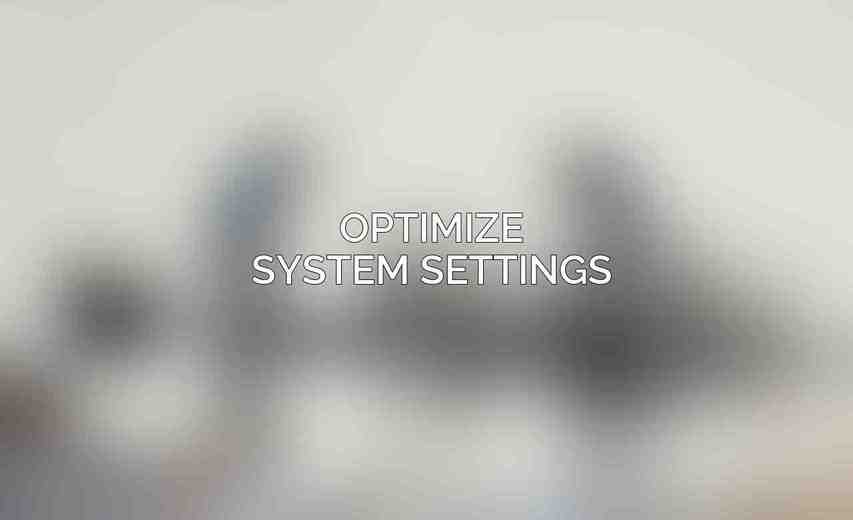 Optimize System Settings