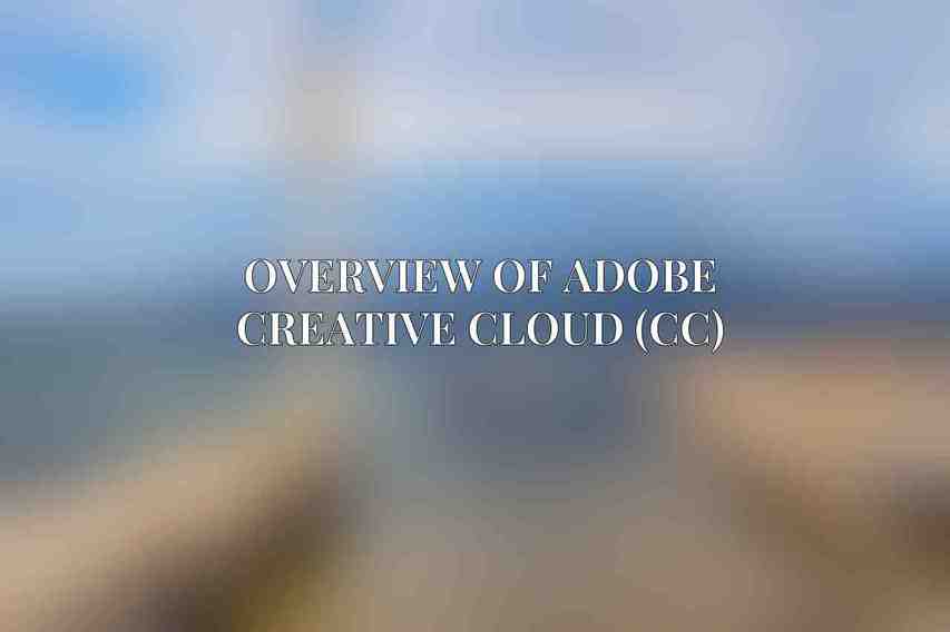 Overview of Adobe Creative Cloud (CC)