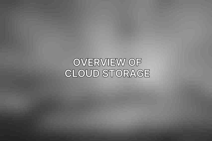 Overview of Cloud Storage