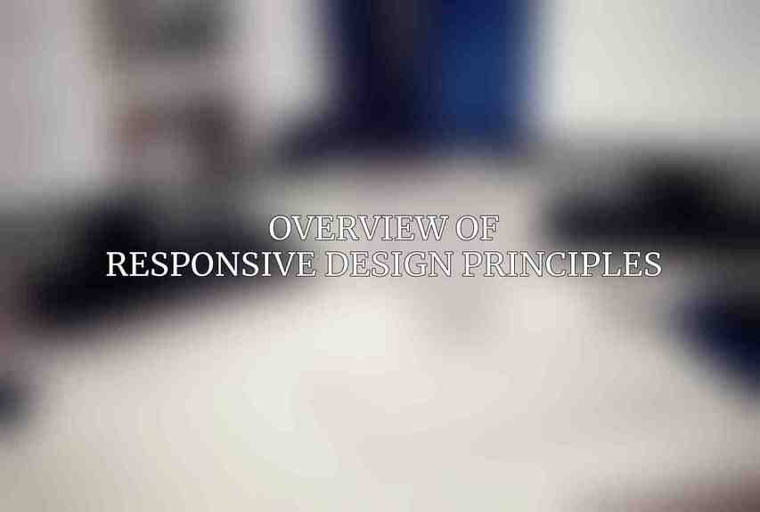 Overview of responsive design principles