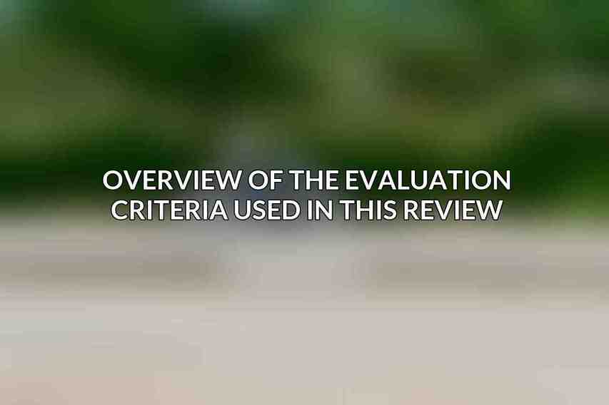 Overview of the evaluation criteria used in this review: