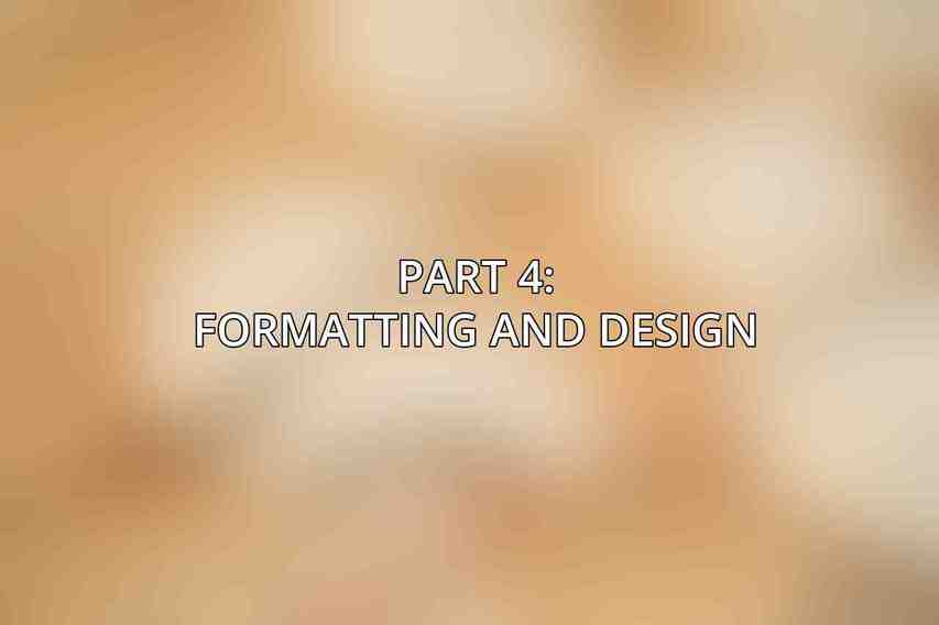 Part 4: Formatting and Design