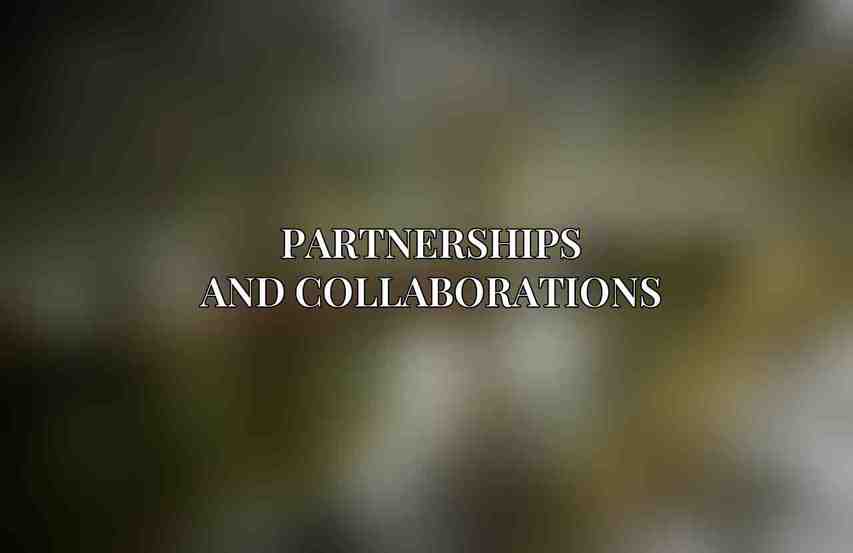 Partnerships and Collaborations