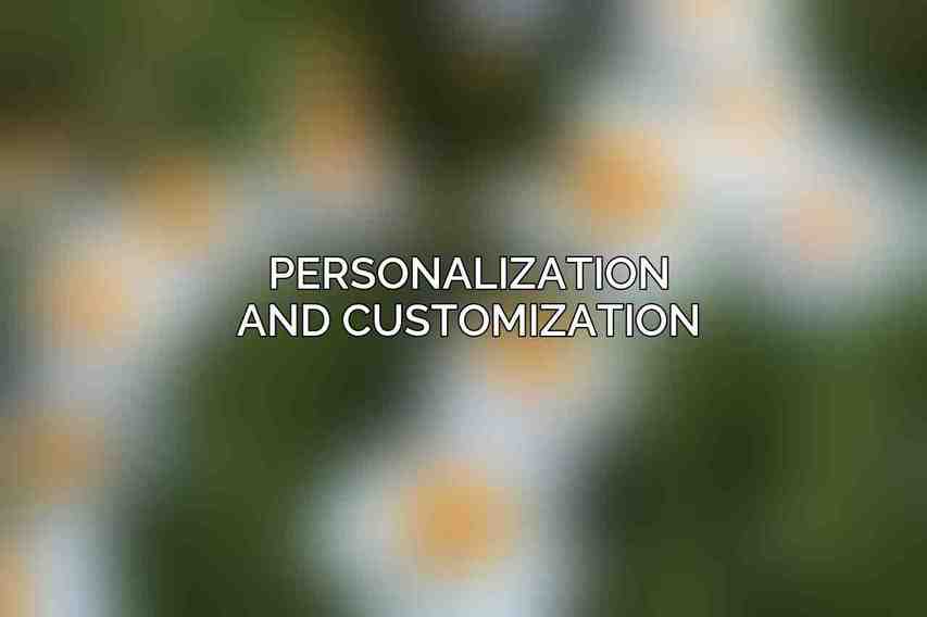 Personalization and Customization