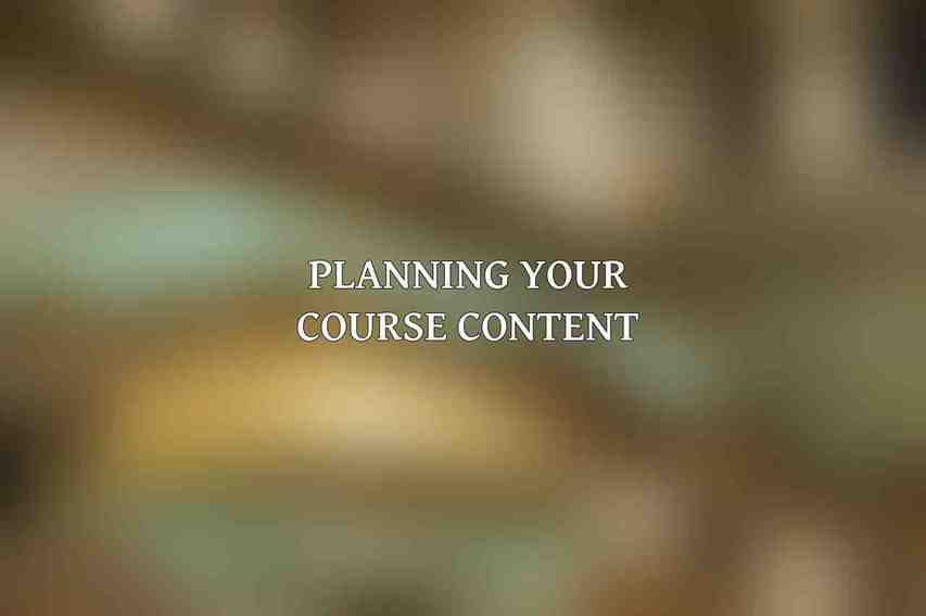 Planning Your Course Content