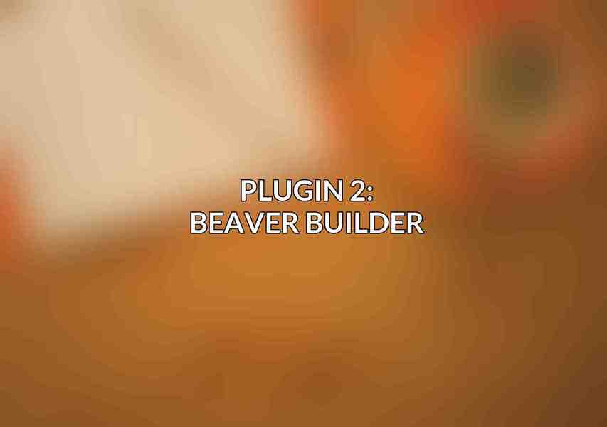 Plugin 2: Beaver Builder