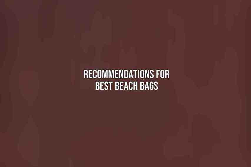 Recommendations for Best Beach Bags