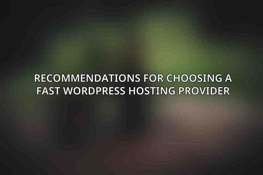 Recommendations for Choosing a Fast WordPress Hosting Provider